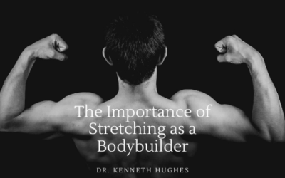 The Importance of Stretching as a Bodybuilder